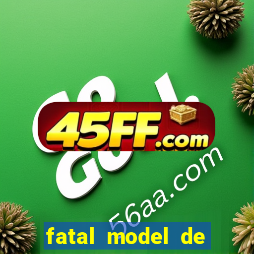 fatal model de cruz das almas